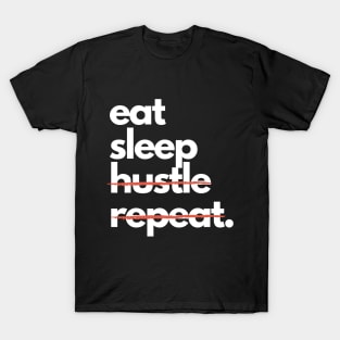 EAT SLEEP HUSTLE REPEAT T-Shirt